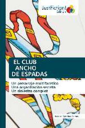 EL CLUB ANCHO DE ESPADAS de Hernán Sánchez Barros