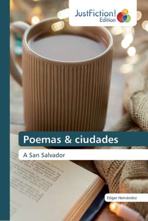 Poemas & ciudades de Edgar Hernández