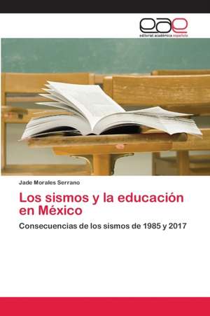 Los sismos y la educación en México de Jade Morales Serrano