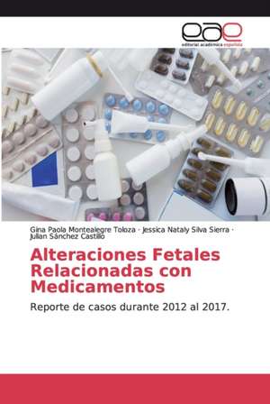 Alteraciones Fetales Relacionadas con Medicamentos de Gina Paola Montealegre Toloza