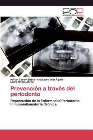 Prevención a través del periodonto de Adrian Castro Sierra