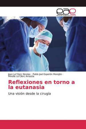 Reflexiones en torno a la eutanasia de Jean Le¿Clerc Nicolas