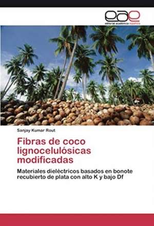 Fibras de coco lignocelulósicas modificadas de Sanjay Kumar Rout