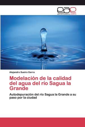 Modelación de la calidad del agua del río Sagua la Grande de Alejandro Sueiro Garra