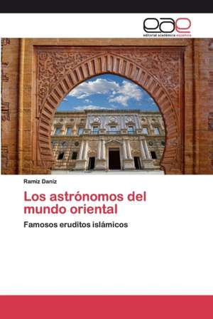 Los astrónomos del mundo oriental de Ramiz Daniz