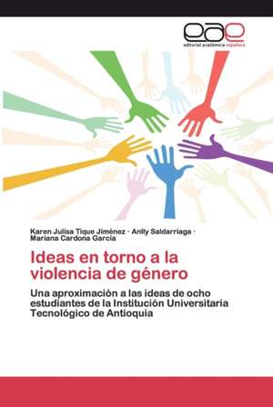 Ideas en torno a la violencia de género de Karen Julisa Tique Jiménez