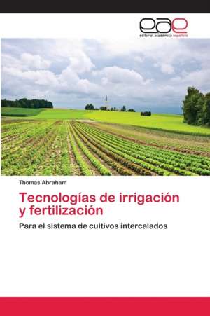 Tecnologías de irrigación y fertilización de Thomas Abraham