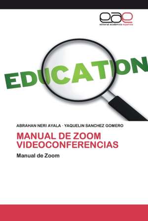 MANUAL DE ZOOM VIDEOCONFERENCIAS de Abrahan Neri Ayala