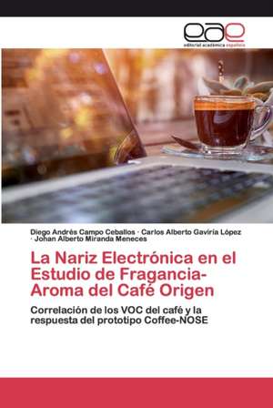 La Nariz Electrónica en el Estudio de Fragancia-Aroma del Café Origen de Diego Andrés Campo Ceballos