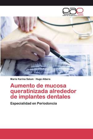 Aumento de mucosa queratinizada alrededor de implantes dentales de María Karina Salum