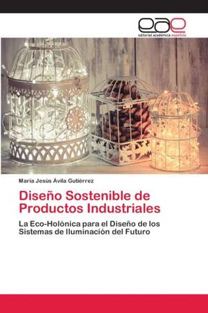 Diseño Sostenible de Productos Industriales de María Jesús Ávila Gutiérrez