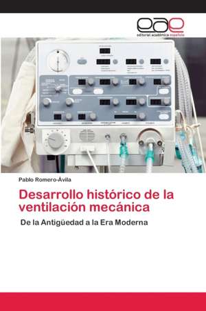 Desarrollo histórico de la ventilación mecánica de Pablo Romero-Ávila