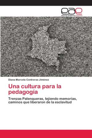 Una cultura para la pedagogía de Diana Marcela Contreras Jiménez