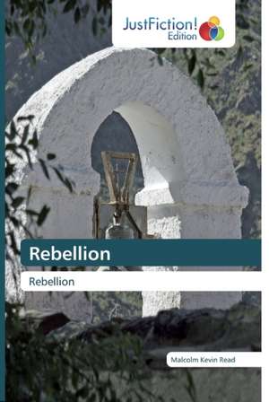 Rebellion de Malcolm Kevin Read