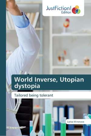 World Inverse, Utopian dystopia de Larisa Mironova