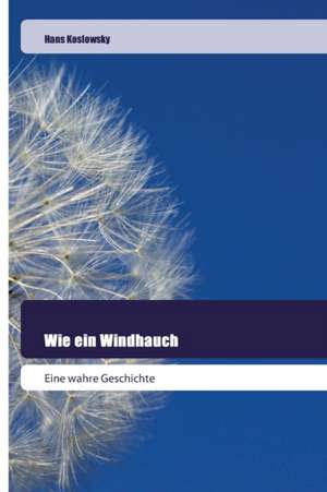 Wie ein Windhauch de Hans Koslowsky