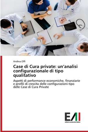 Case di Cura private: un¿analisi configurazionale di tipo qualitativo de Andrea Offi