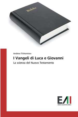 I Vangeli di Luca e Giovanni de Andrew Tikhomirov