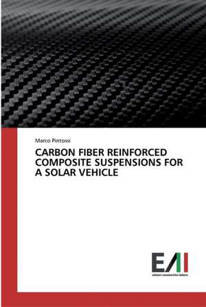 CARBON FIBER REINFORCED COMPOSITE SUSPENSIONS FOR A SOLAR VEHICLE de Marco Pintossi