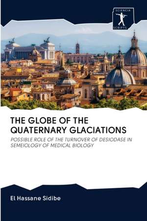 THE GLOBE OF THE QUATERNARY GLACIATIONS de El Hassane Sidibé