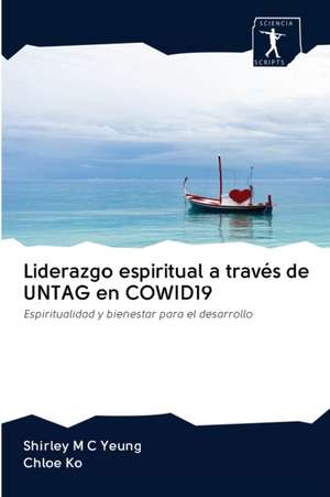 Liderazgo espiritual a través de UNTAG en COWID19 de Shirley M C Yeung