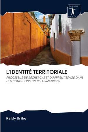 L'IDENTITÉ TERRITORIALE de Raidy Uribe