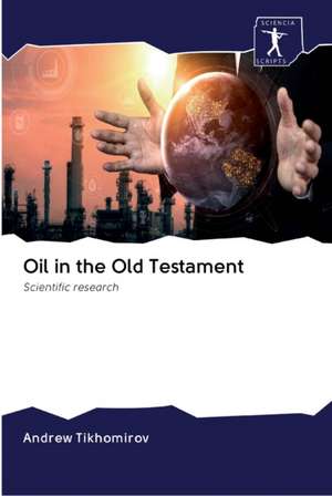 Oil in the Old Testament de Andrew Tikhomirov