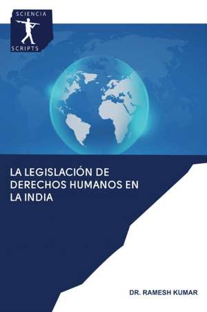 La legislación de derechos humanos en la India de Ramesh Kumar