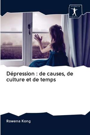 Dépression : de causes, de culture et de temps de Rowena Kong