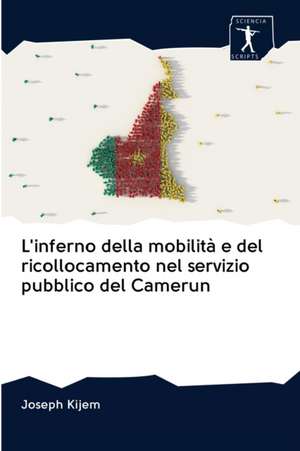 L'inferno della mobilità e del ricollocamento nel servizio pubblico del Camerun de Joseph Kijem