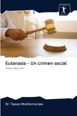 Eutanasia - Un crimen social de Tapasi Bhattacharjee