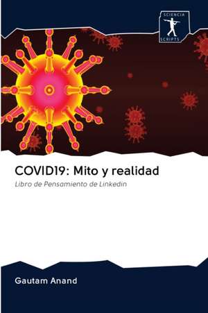 COVID19: Mito y realidad de Gautam Anand