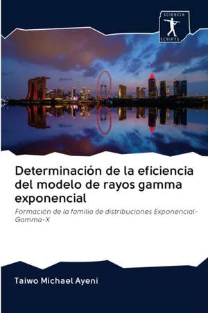 Determinación de la eficiencia del modelo de rayos gamma exponencial de Taiwo Michael Ayeni