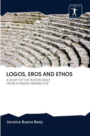 LOGOS, EROS AND ETHOS de Janaína Bueno Bady