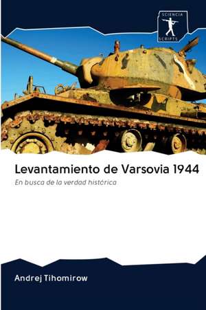 Levantamiento de Varsovia 1944 de Andrej Tihomirow