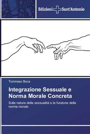 Integrazione Sessuale e Norma Morale Concreta de Tommaso Boca