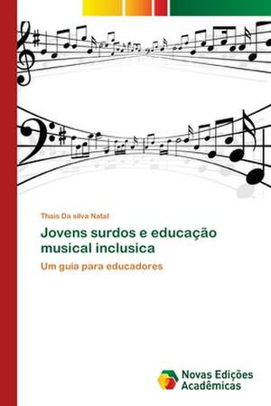 Jovens surdos e educação musical inclusica de Thaís Da Silva Natal