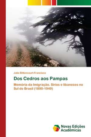 Dos Cedros aos Pampas de Julio Bittencourt-Francisco