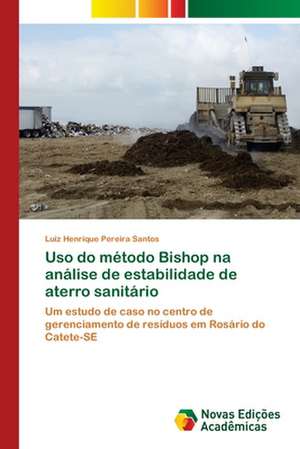 Uso do método Bishop na análise de estabilidade de aterro sanitário de Luiz Henrique Pereira Santos