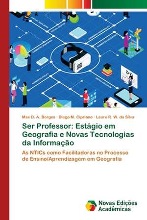 Ser Professor: Estágio em Geografia e Novas Tecnologias da Informação de Max D. A. Borges