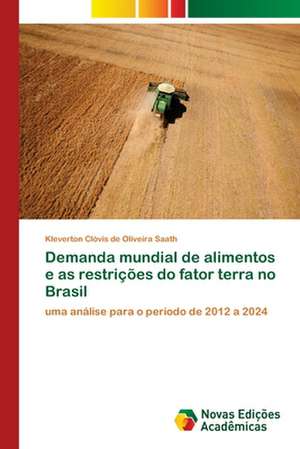 Demanda mundial de alimentos e as restrições do fator terra no Brasil de Kleverton Clóvis de Oliveira Saath