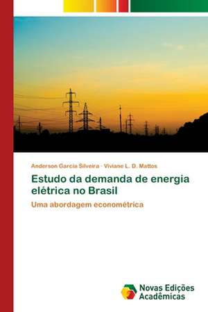 Estudo da demanda de energia elétrica no Brasil de Anderson Garcia Silveira