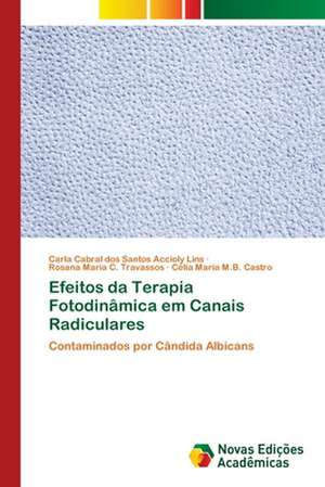 Efeitos da Terapia Fotodinâmica em Canais Radiculares de Carla Cabral Dos Santos Accioly Lins