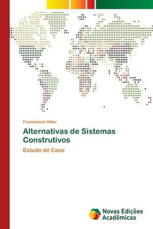 Alternativas de Sistemas Construtivos de Francelene Villar