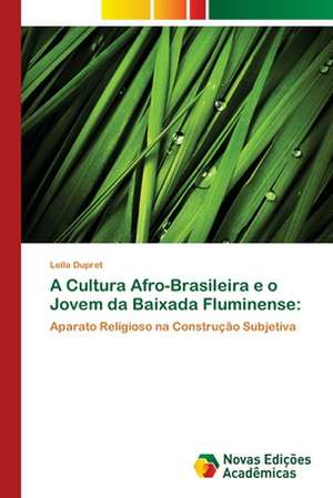 A Cultura Afro-Brasileira e o Jovem da Baixada Fluminense: de Leila Dupret