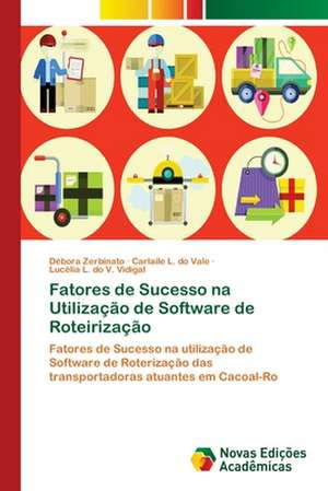 Fatores de Sucesso na Utilização de Software de Roteirização de Débora Zerbinato