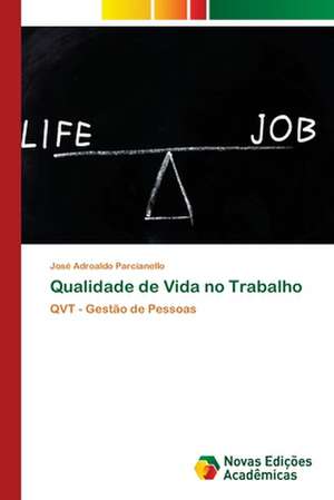 Qualidade de Vida no Trabalho de José Adroaldo Parcianello