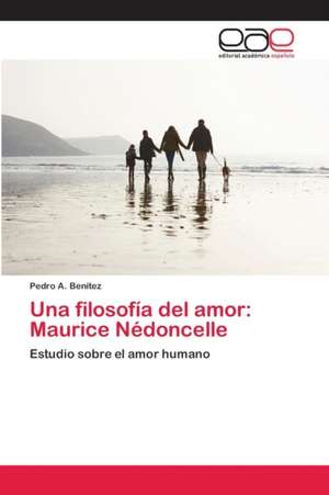 Una filosofía del amor: Maurice Nédoncelle de Pedro A. Benítez