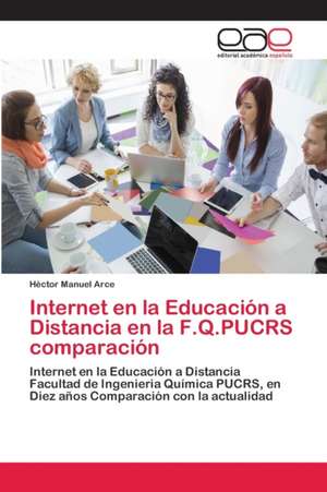 Internet en la Educación a Distancia en la F.Q.PUCRS comparación de Héctor Manuel Arce