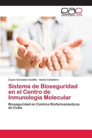 Sistema de Bioseguridad en el Centro de Inmunología Molecular de Zuyén González Castillo